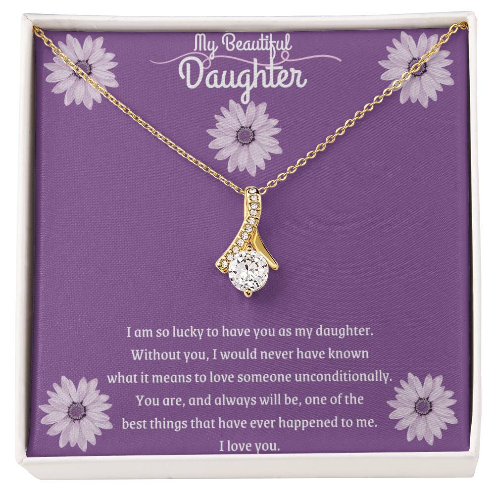 To My Daughter - Unconditional Love -  Necklace